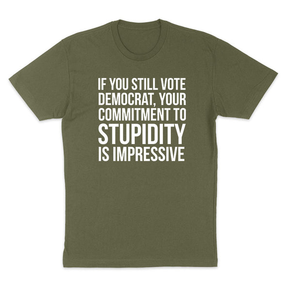 If You Still Vote Democrat Men's Apparel