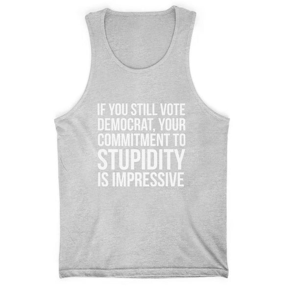 If You Still Vote Democrat Men's Apparel